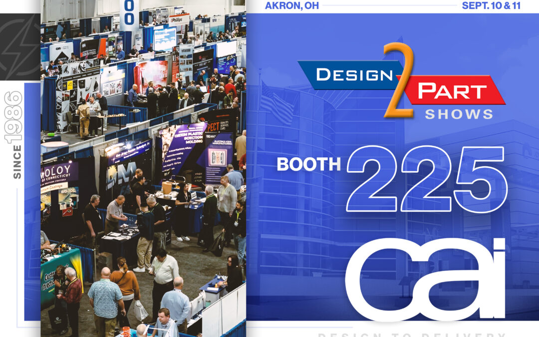 CAI to Attend 2025 Design-2-Part Show in Akron Sept. 10 & 11